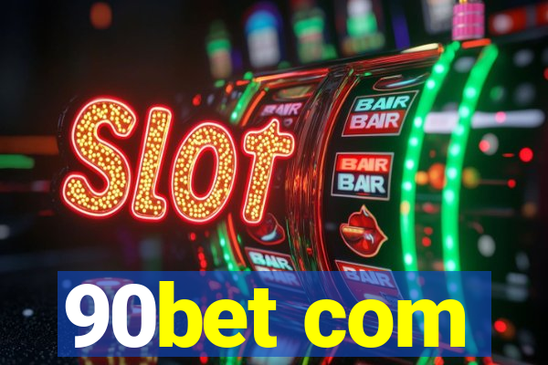 90bet com